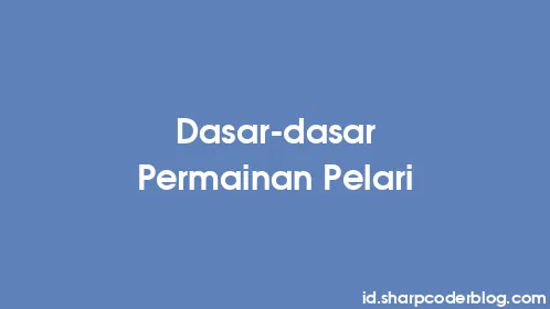Dasar-dasar Permainan Pelari - Thumbnail