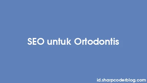SEO untuk Ortodontis - Thumbnail
