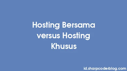 Hosting Bersama versus Hosting Khusus - Thumbnail