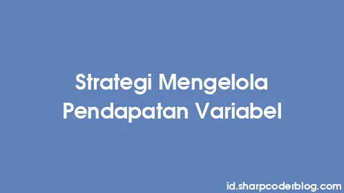 Strategi Mengelola Pendapatan Variabel - Thumbnail