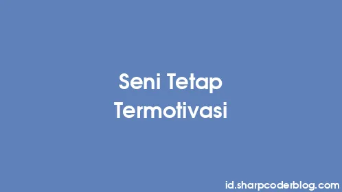 Seni Tetap Termotivasi - Thumbnail