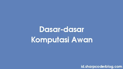 Dasar-dasar Komputasi Awan - Thumbnail