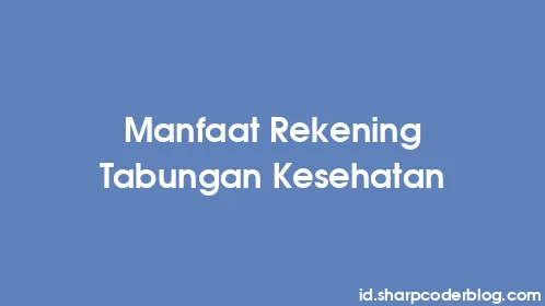 Manfaat Rekening Tabungan Kesehatan - Thumbnail