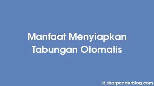 Manfaat Menyiapkan Tabungan Otomatis - Thumbnail