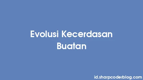 Evolusi Kecerdasan Buatan - Thumbnail