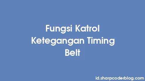 Fungsi Katrol Ketegangan Timing Belt - Thumbnail