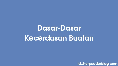 Dasar-Dasar Kecerdasan Buatan - Thumbnail