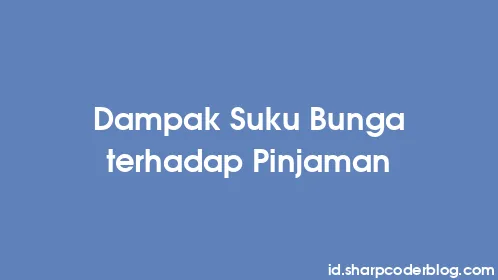 Dampak Suku Bunga terhadap Pinjaman - Thumbnail