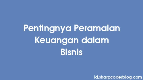 Pentingnya Peramalan Keuangan dalam Bisnis - Thumbnail