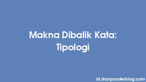 Makna Dibalik Kata: Tipologi - Thumbnail
