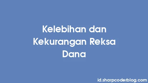 Kelebihan dan Kekurangan Reksa Dana - Thumbnail