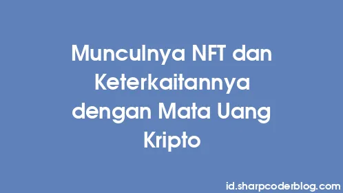 Munculnya NFT dan Keterkaitannya dengan Mata Uang Kripto - Thumbnail