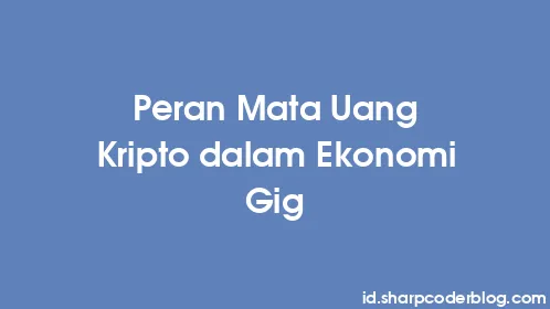 Peran Mata Uang Kripto dalam Ekonomi Gig - Thumbnail
