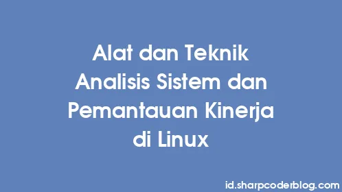 Alat dan Teknik Analisis Sistem dan Pemantauan Kinerja di Linux - Thumbnail