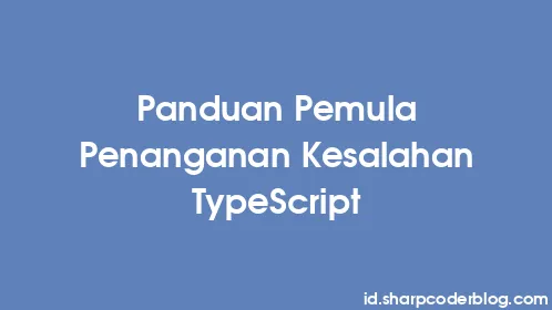 Panduan Pemula Penanganan Kesalahan TypeScript - Thumbnail
