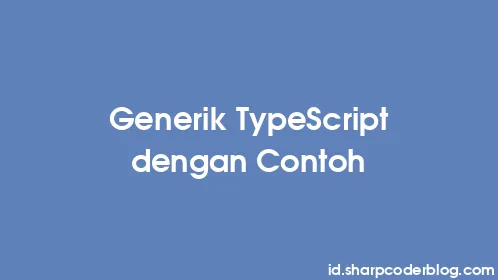 Generik TypeScript dengan Contoh - Thumbnail