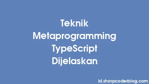 Teknik Metaprogramming TypeScript Dijelaskan - Thumbnail