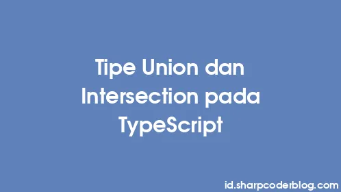 Tipe Union dan Intersection pada TypeScript - Thumbnail