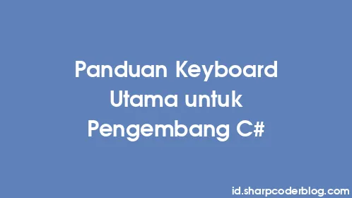 Panduan Keyboard Utama untuk Pengembang C# - Thumbnail