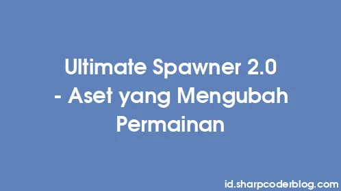 Ultimate Spawner 2.0 - Aset yang Mengubah Permainan - Thumbnail