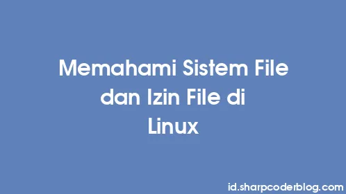 Memahami Sistem File dan Izin File di Linux - Thumbnail