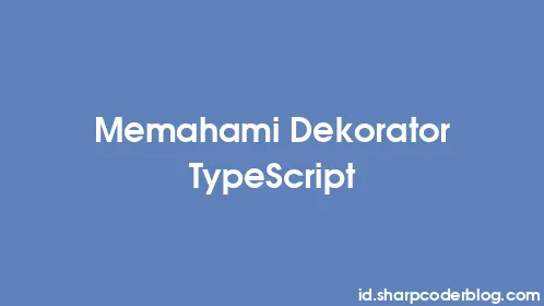 Memahami Dekorator TypeScript - Thumbnail
