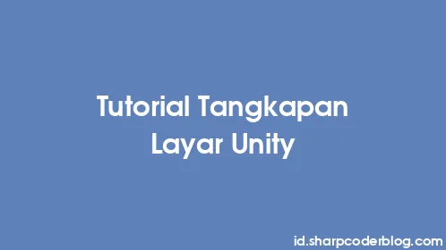 Tutorial Tangkapan Layar Unity - Thumbnail