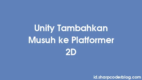 Unity Tambahkan Musuh ke Platformer 2D - Thumbnail