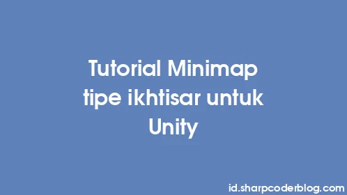 Tutorial Minimap tipe ikhtisar untuk Unity - Thumbnail