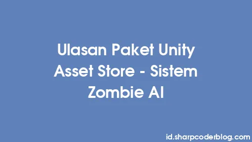 Ulasan Paket Unity Asset Store - Sistem Zombie AI - Thumbnail