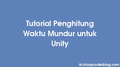 Tutorial Penghitung Waktu Mundur untuk Unity - Thumbnail