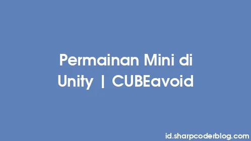 Permainan Mini di Unity | CUBEavoid - Thumbnail