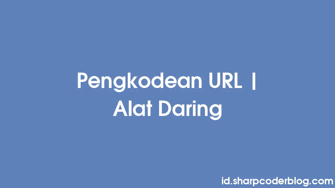 Pengkodean URL Alat Daring Sharp Coder Blog Pengkodean URL Alat Daring Sharp Coder Blog