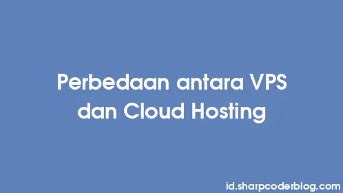 Perbedaan antara VPS dan Cloud Hosting - Thumbnail