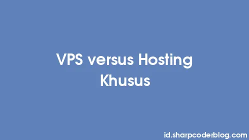 VPS versus Hosting Khusus - Thumbnail
