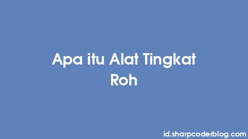 Apa itu Alat Tingkat Roh - Thumbnail