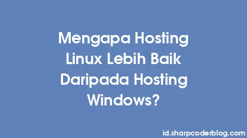 Mengapa Hosting Linux Lebih Baik Daripada Hosting Windows? - Thumbnail
