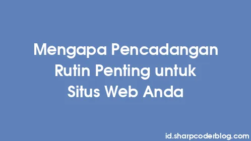Mengapa Pencadangan Rutin Penting untuk Situs Web Anda - Thumbnail