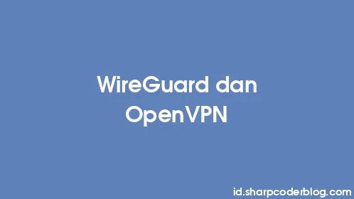 WireGuard dan OpenVPN - Thumbnail